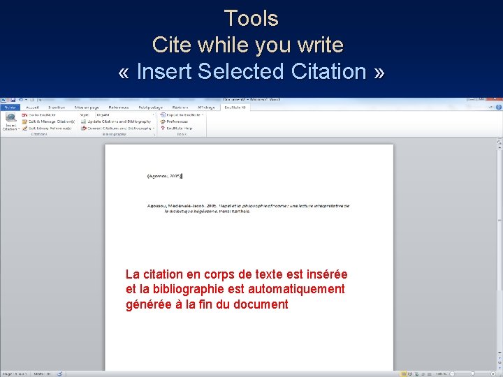 Tools Cite while you write « Insert Selected Citation » La citation en corps