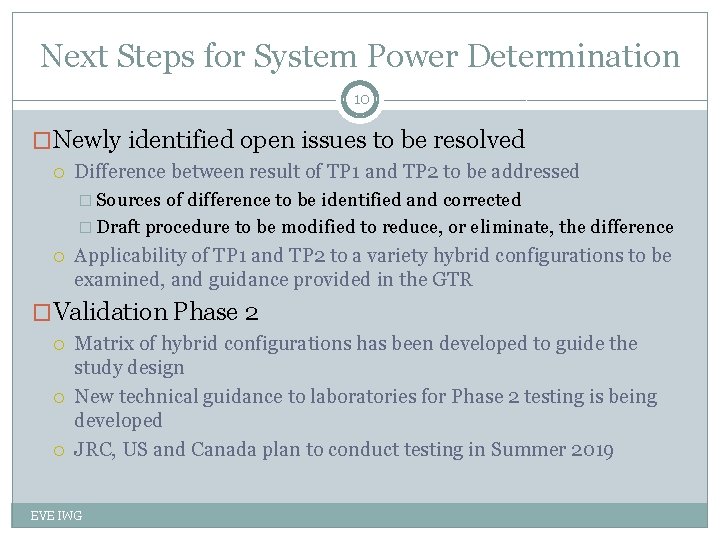 Next Steps for System Power Determination 10 �Newly identified open issues to be resolved