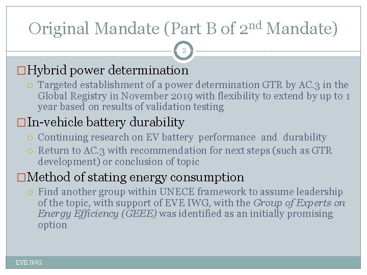 Original Mandate (Part B of 2 nd Mandate) 2 �Hybrid power determination Targeted establishment