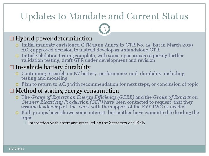 Updates to Mandate and Current Status 3 � Hybrid power determination Initial mandate envisioned