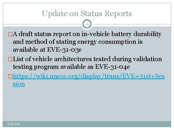 Update on Status Reports 4 �A draft status report on in-vehicle battery durability and