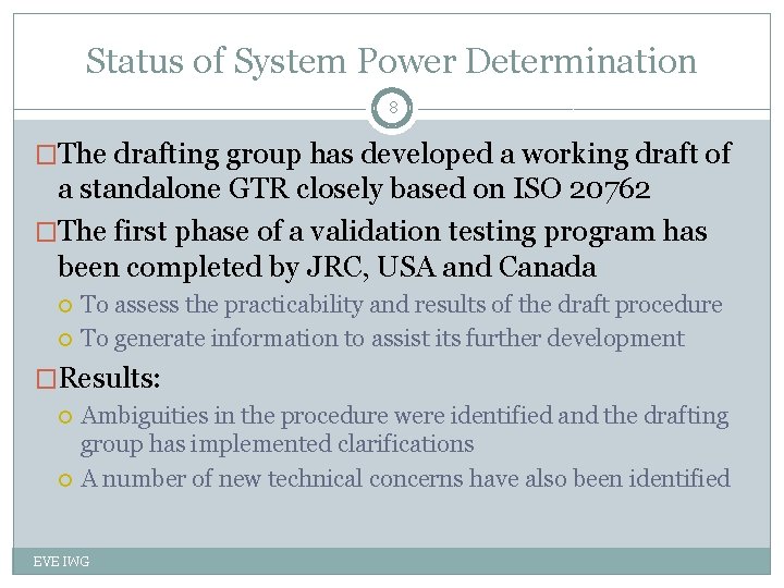 Status of System Power Determination 8 �The drafting group has developed a working draft