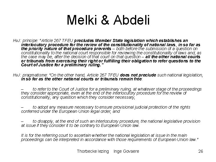 Melki & Abdeli Hv. J: principe: “Article 267 TFEU precludes Member State legislation which