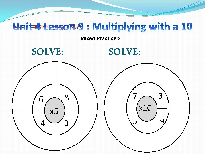 Mixed Practice 2 SOLVE: 6 SOLVE: 8 7 3 5 x 5 4 3