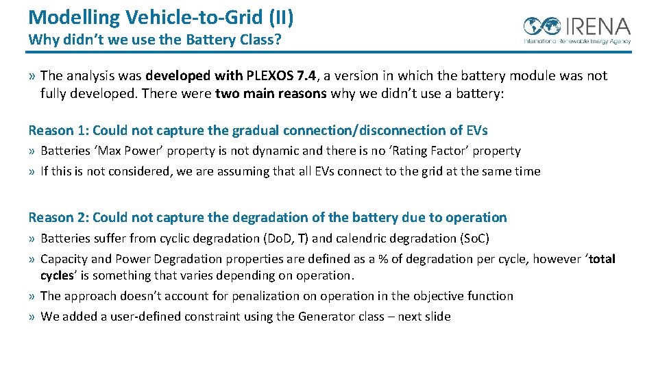 Modelling Vehicle-to-Grid (II) Why didn’t we use the Battery Class? » The analysis was