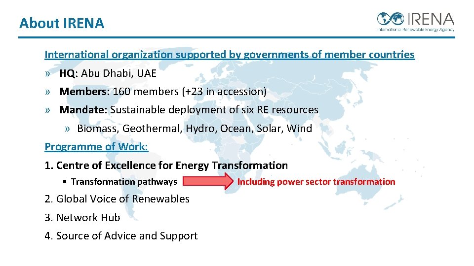 About IRENA International organization supported by governments of member countries » HQ: Abu Dhabi,
