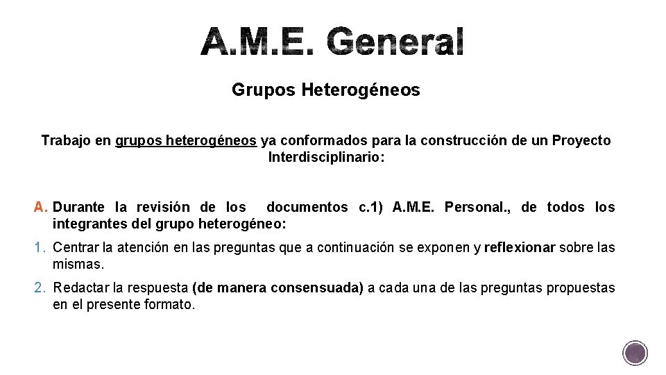 Grupos Heterogéneos Trabajo en grupos heterogéneos ya conformados para la construcción de un Proyecto