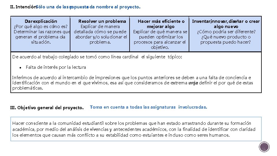 II. Intención. Sólo una de las p ropuestas da nombre al proyecto. Dar explicación