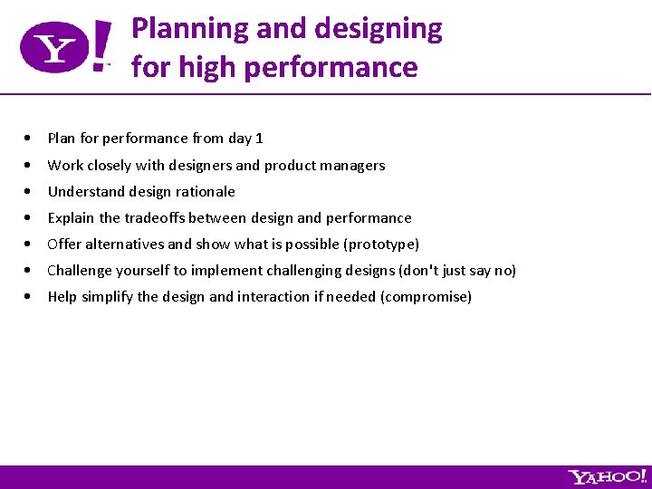 Planning and designing for high performance • Plan for performance from day 1 •