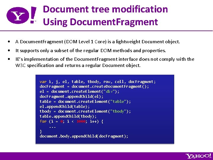 Document tree modification Using Document. Fragment • A Document. Fragment (DOM Level 1 Core)