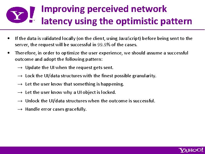 Improving perceived network latency using the optimistic pattern • If the data is validated