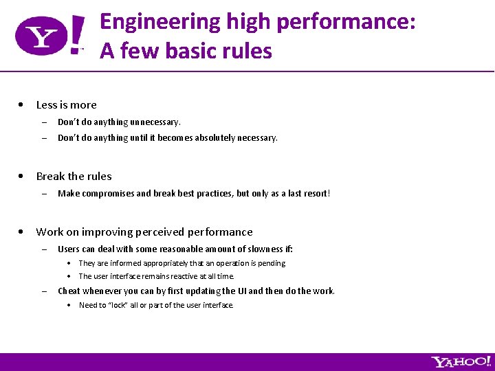 Engineering high performance: A few basic rules • Less is more – Don’t do