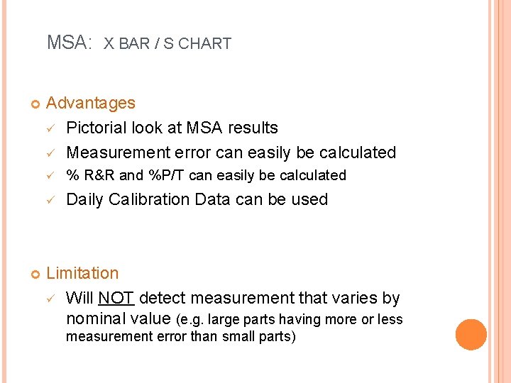 MSA: X BAR / S CHART Advantages ü Pictorial look at MSA results ü
