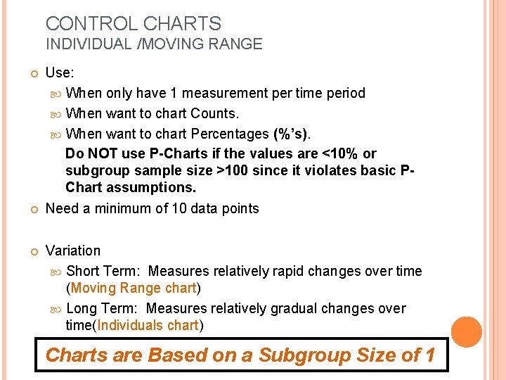 CONTROL CHARTS INDIVIDUAL /MOVING RANGE Use: When only have 1 measurement per time period