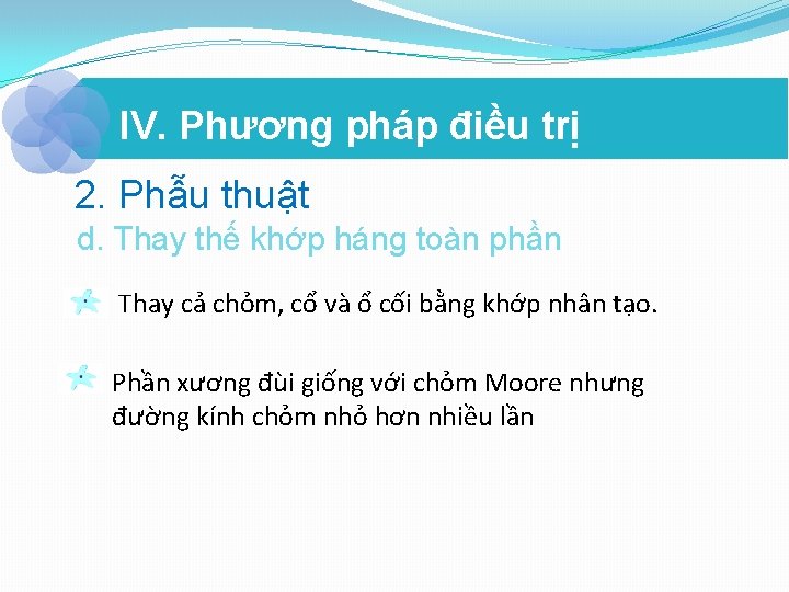 IV. Phương pháp điều trị 2. Phẫu thuật d. Thay thế khớp háng toàn