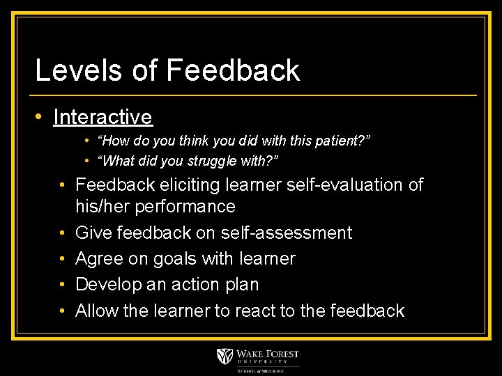 Levels of Feedback • Interactive • “How do you think you did with this