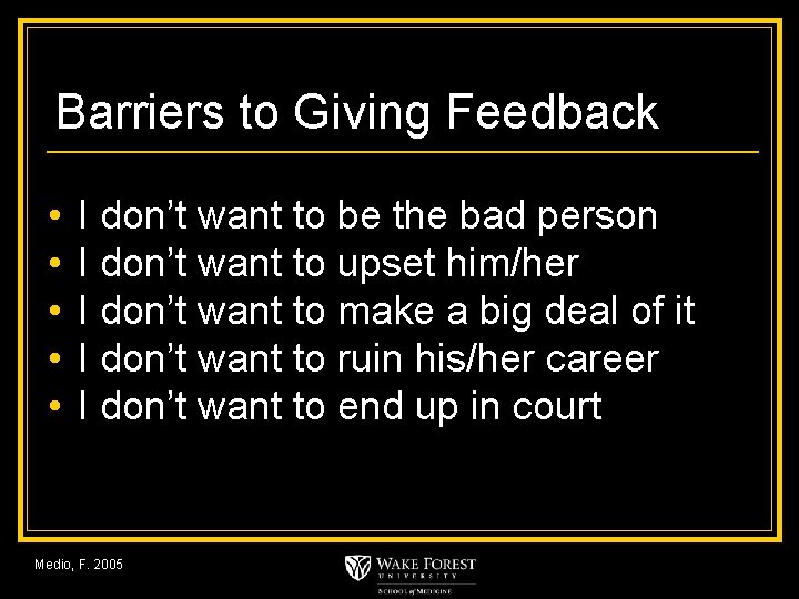 Barriers to Giving Feedback • • • I don’t want to be the bad