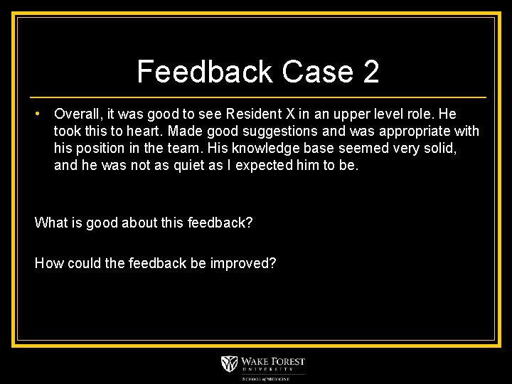 Feedback Case 2 • Overall, it was good to see Resident X in an
