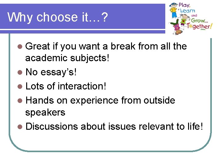 Why choose it…? l Great if you want a break from all the academic
