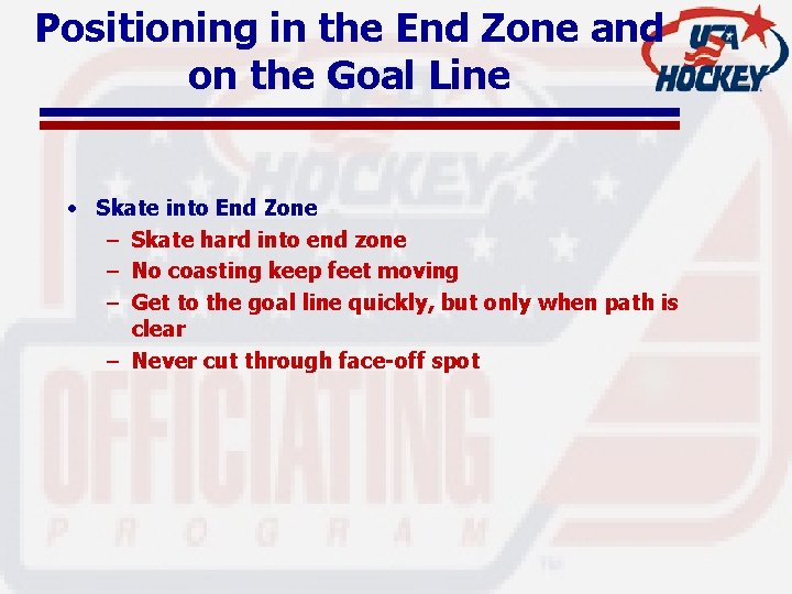 Positioning in the End Zone and on the Goal Line • Skate into End
