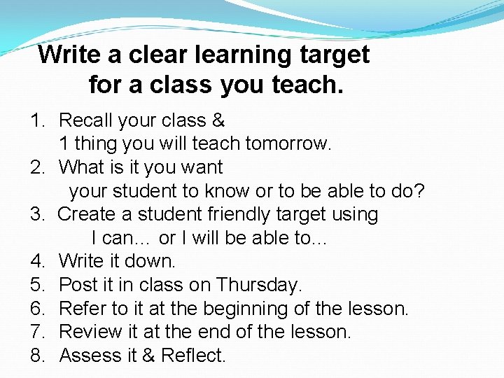 Write a clearning target for a class you teach. 1. Recall your class &