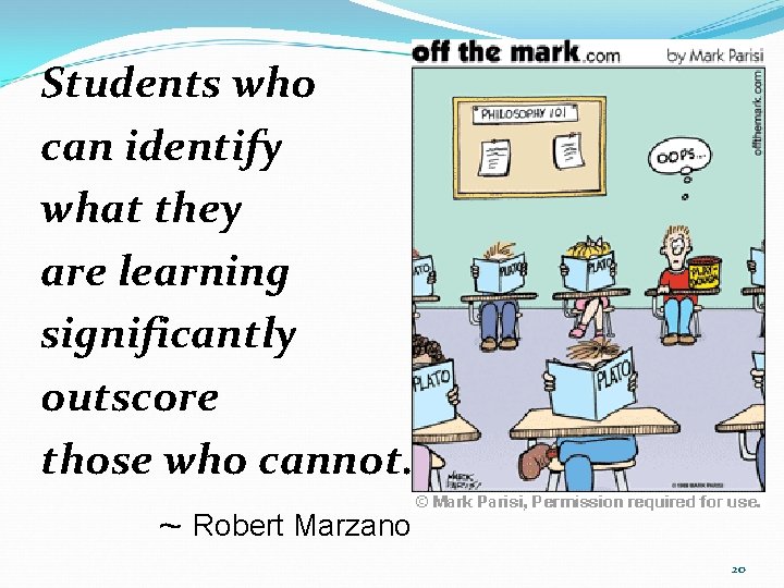 Students who can identify what they are learning significantly outscore those who cannot. ~