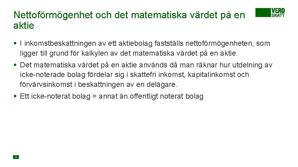 Nettoförmögenhet och det matematiska värdet på en aktie § I inkomstbeskattningen av ett aktiebolag