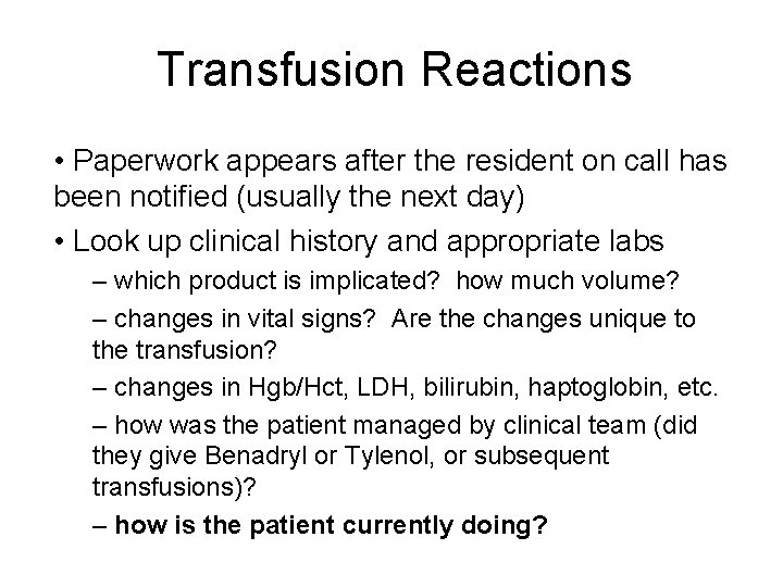 Transfusion Reactions • Paperwork appears after the resident on call has been notified (usually