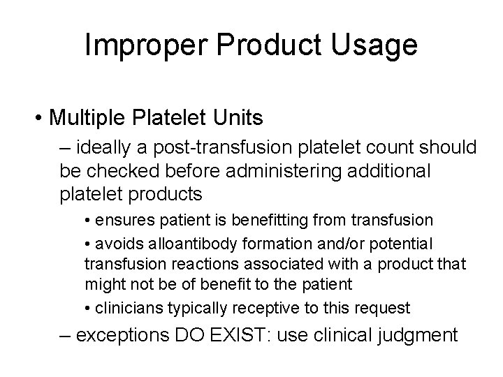 Improper Product Usage • Multiple Platelet Units – ideally a post-transfusion platelet count should