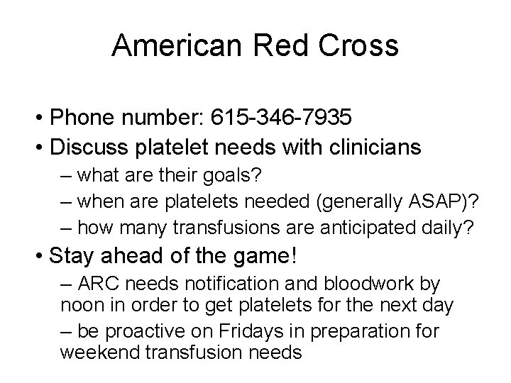 American Red Cross • Phone number: 615 -346 -7935 • Discuss platelet needs with