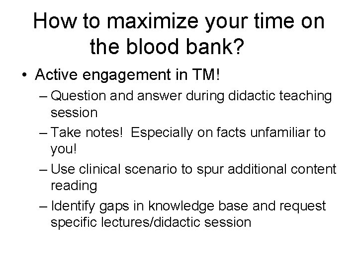 How to maximize your time on the blood bank? • Active engagement in TM!