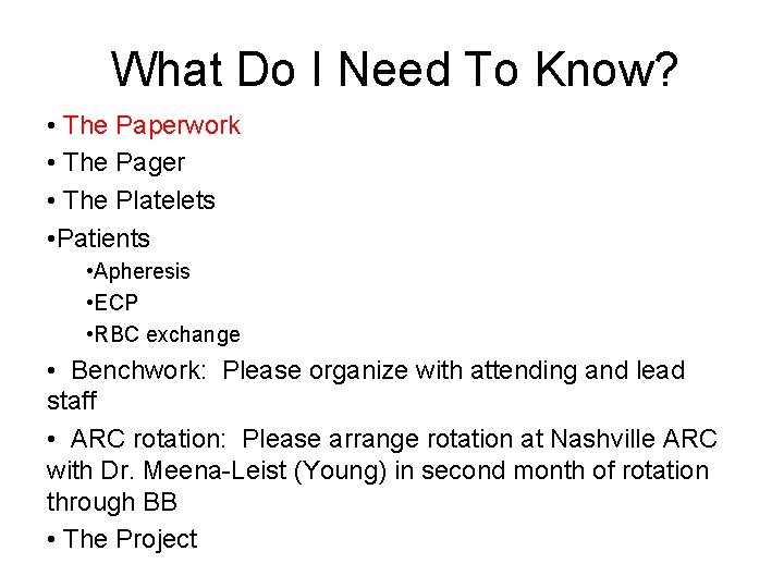 What Do I Need To Know? • The Paperwork • The Pager • The