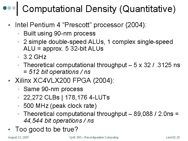 Computational Density (Quantitative) • Intel Pentium 4 “Prescott” processor (2004): • Built using 90