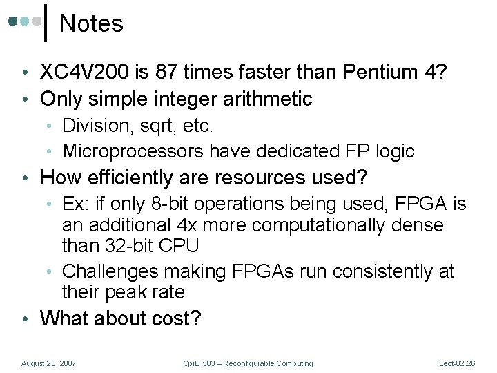 Notes • XC 4 V 200 is 87 times faster than Pentium 4? •