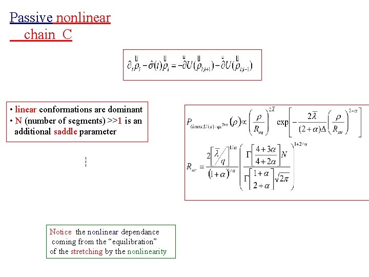 Passive nonlinear chain C • linear conformations are dominant • N (number of segments)