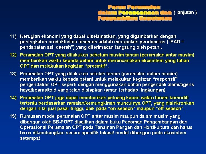 ( lanjutan ) 11) Kerugian ekonomi yang dapat diselamatkan, yang digambarkan dengan peningkatan produktivitas