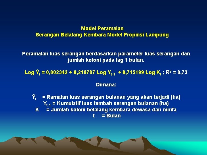 Model Peramalan Serangan Belalang Kembara Model Propinsi Lampung Peramalan luas serangan berdasarkan parameter luas