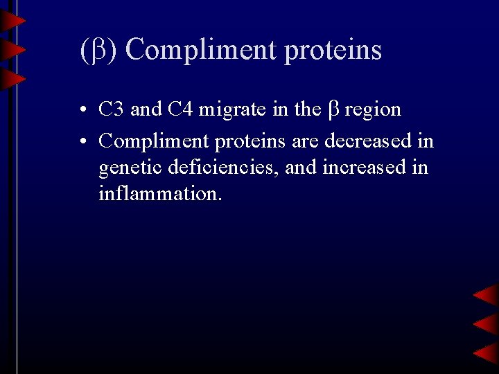 ( ) Compliment proteins • C 3 and C 4 migrate in the region