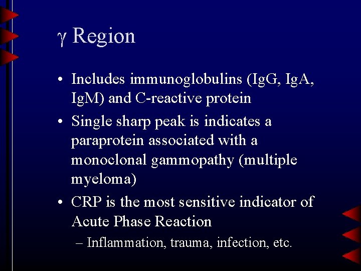  Region • Includes immunoglobulins (Ig. G, Ig. A, Ig. M) and C-reactive protein