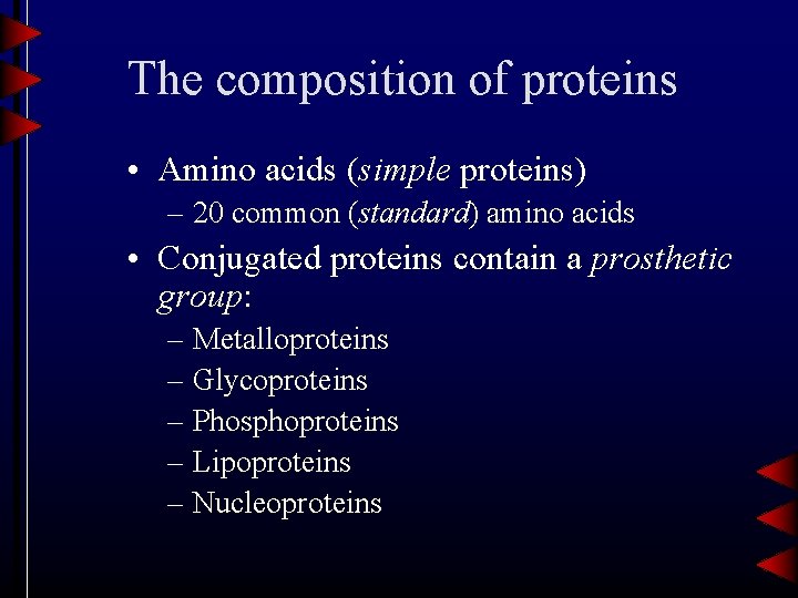 The composition of proteins • Amino acids (simple proteins) – 20 common (standard) amino