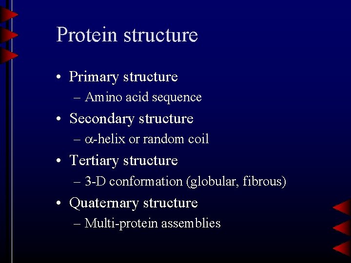 Protein structure • Primary structure – Amino acid sequence • Secondary structure – -helix