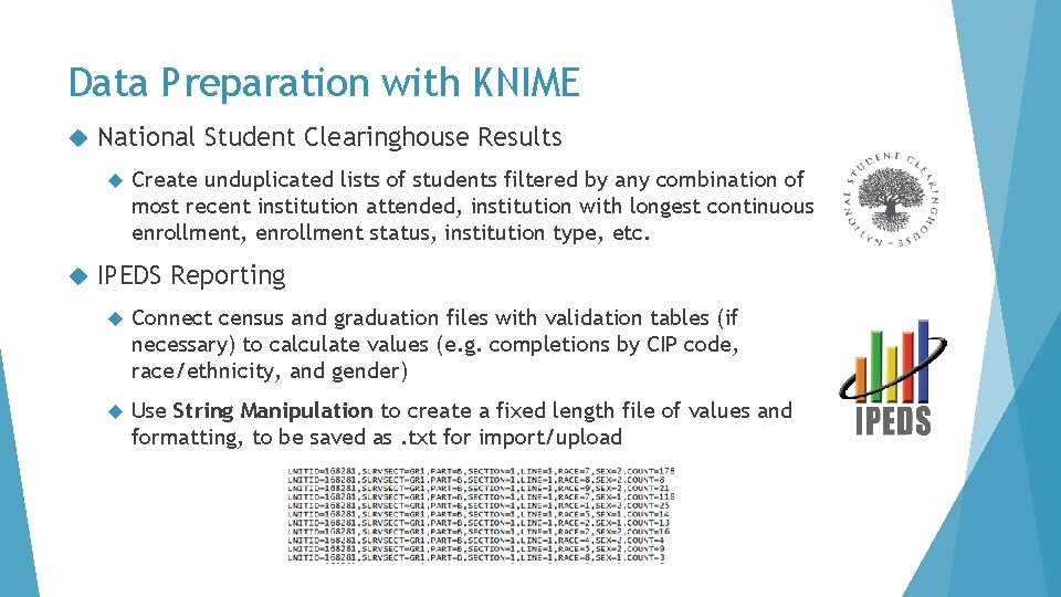 Data Preparation with KNIME National Student Clearinghouse Results Create unduplicated lists of students filtered