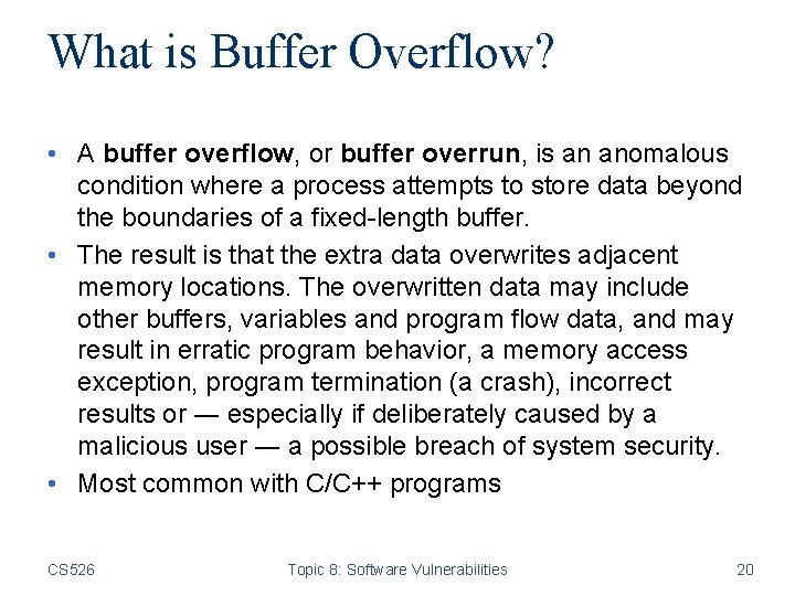 What is Buffer Overflow? • A buffer overflow, or buffer overrun, is an anomalous