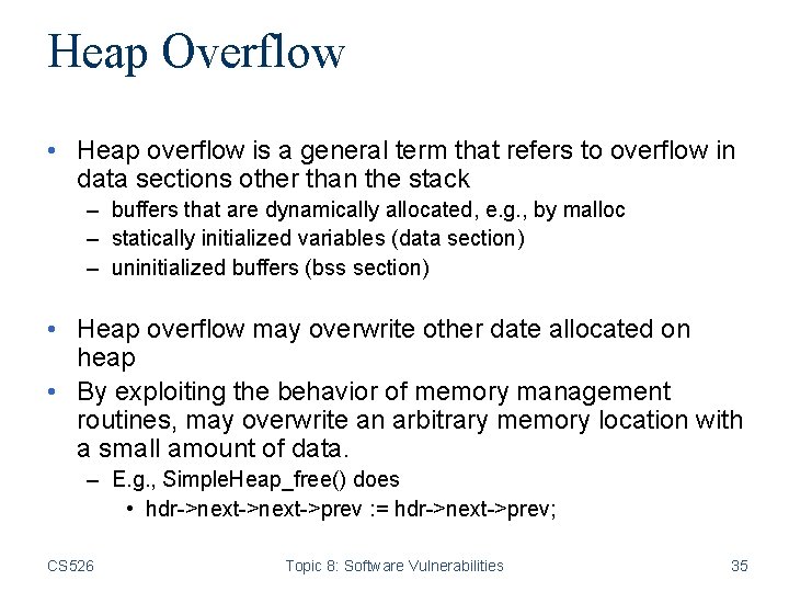 Heap Overflow • Heap overflow is a general term that refers to overflow in