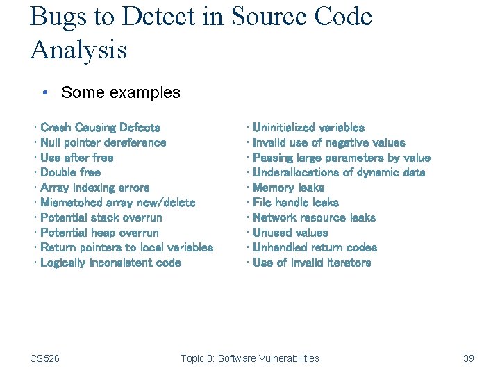 Bugs to Detect in Source Code Analysis • Some examples • Crash Causing Defects