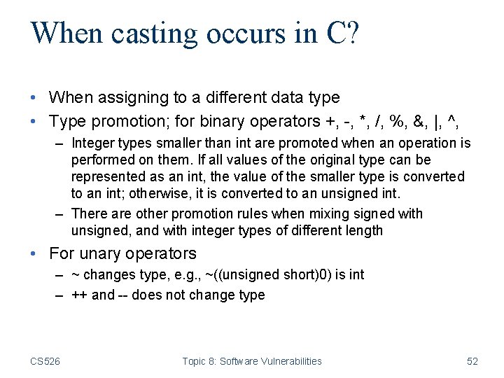 When casting occurs in C? • When assigning to a different data type •