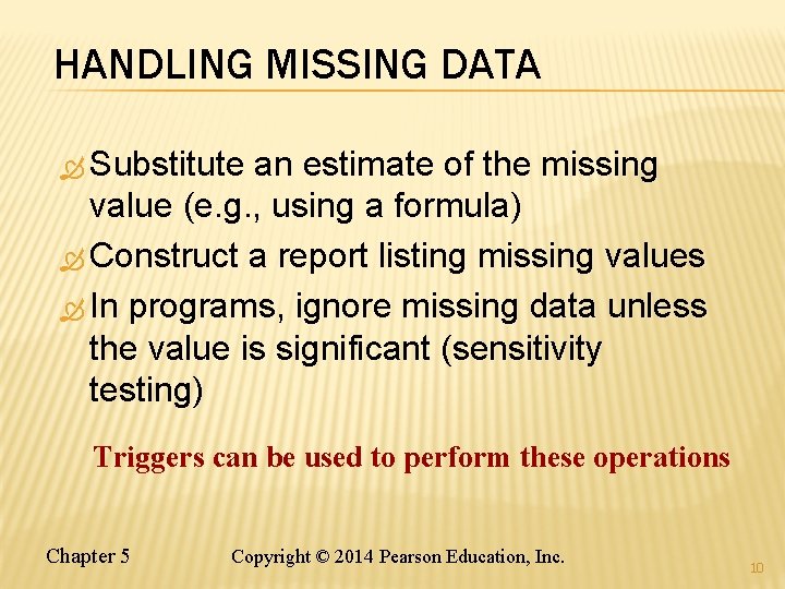 HANDLING MISSING DATA Substitute an estimate of the missing value (e. g. , using