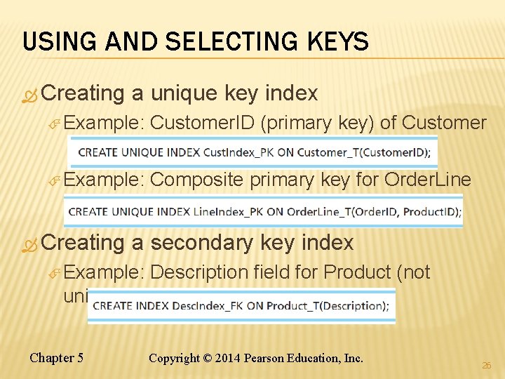 USING AND SELECTING KEYS Creating a unique key index Example: Customer. ID (primary key) USING AND SELECTING KEYS Creating a unique key index Example: Customer. ID (primary key)
