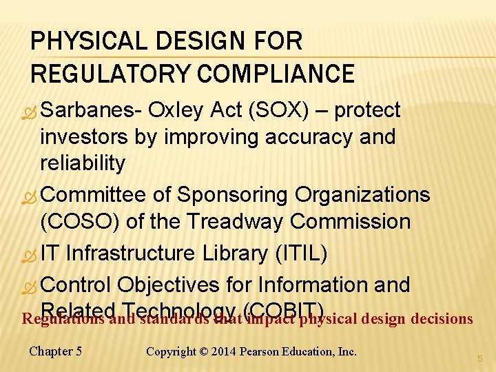 PHYSICAL DESIGN FOR REGULATORY COMPLIANCE Sarbanes- Oxley Act (SOX) – protect investors by improving