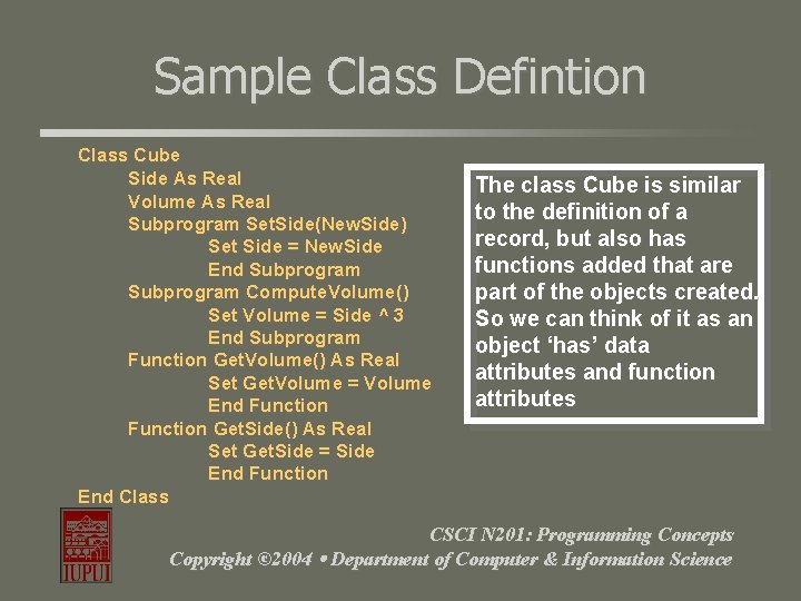 Sample Class Defintion Class Cube Side As Real Volume As Real Subprogram Set. Side(New. Sample Class Defintion Class Cube Side As Real Volume As Real Subprogram Set. Side(New.